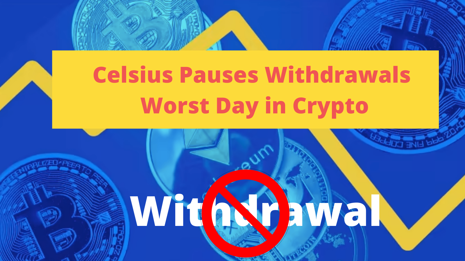 Celsius pauses withdrawals | Worst day in Crypto